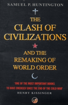 The Clash Of Civilizations : And The Remaking Of World Order