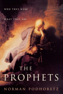 The Prophets : Who They Were, What They Are