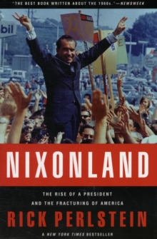 Nixonland : The Rise of a President and the Fracturing of America