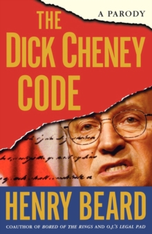 The Dick Cheney Code : A Parody