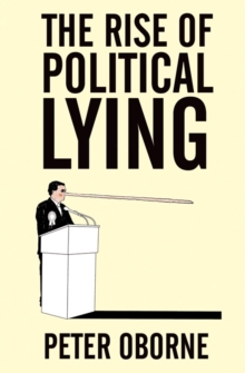 The Rise of Political Lying, Paperback Book The Rise of Political Lying, Paperback Book