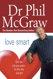 Love Smart : Find the One You Want - Fix the One You Got, Paperback Book Love Smart : Find the One You Want - Fix the One You Got, Paperback Book