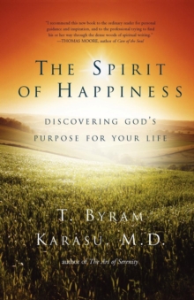 The Spirit of Happiness : Discovering God's Purpose for Your Life