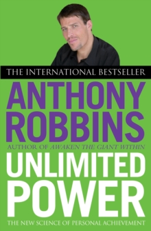 Unlimited Power : The New Science of Personal Achievement