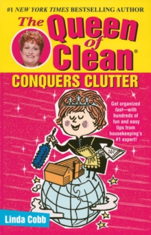 The Queen of Clean Conquers Clutter