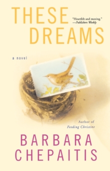 These Dreams : A Novel
