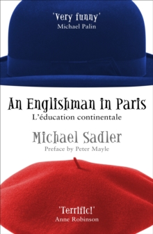 An Englishman in Paris : L'education Continentale, Paperback Book An Englishman in Paris : L'education Continentale, Paperback Book