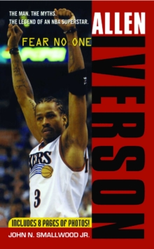 Allen Iverson : Fear no One