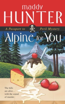 Alpine for You : A Passport to Peril Mystery