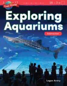 Your World: Exploring Aquariums : Subtraction