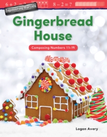 Engineering Marvels: Gingerbread House : Composing Numbers 11-19