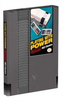 Playing with Power: Nintendo Nes Classics, Hardback Book Playing with Power: Nintendo Nes Classics, Hardback Book