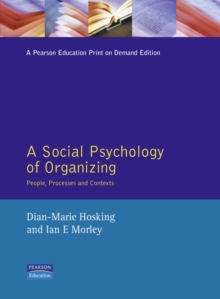 A Social Psychology of Organizing : People, Processes and Contexts, Paperback Book A Social Psychology of Organizing : People, Processes and Contexts, Paperback Book