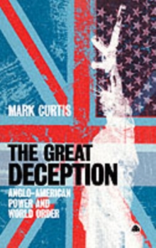 The Great Deception : Anglo-American Power and World Order, Paperback / softback Book The Great Deception : Anglo-American Power and World Order, Paperback / softback Book