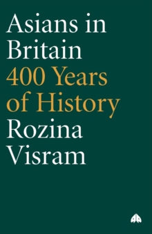 Asians in Britain : 400 Years of History