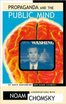 Propaganda and the Public Mind : Conversations with David Barsamian, Paperback Book Propaganda and the Public Mind : Conversations with David Barsamian, Paperback Book