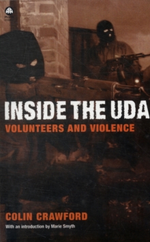Inside the U D A : Volunteers and Violence, Paperback / softback Book Inside the U D A : Volunteers and Violence, Paperback / softback Book
