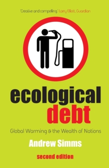Ecological Debt : Global Warming and the Wealth of Nations, Paperback / softback Book Ecological Debt : Global Warming and the Wealth of Nations, Paperback / softback Book