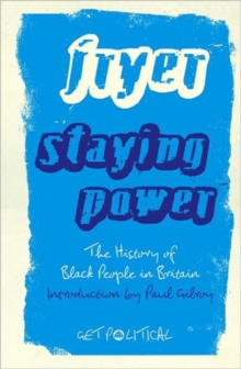 Staying Power : The History of Black People in Britain, Hardback Book Staying Power : The History of Black People in Britain, Hardback Book