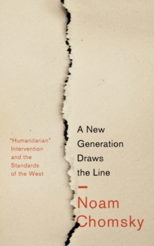 A New Generation Draws the Line : "Humanitarian" Intervention and the Standards of the West, Paperback Book A New Generation Draws the Line : "Humanitarian" Intervention and the Standards of the West, Paperback Book