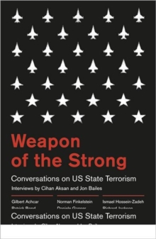 Weapon of the Strong : Conversations on US State Terrorism, Hardback Book Weapon of the Strong : Conversations on US State Terrorism, Hardback Book