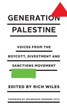 Generation Palestine : Voices from the Boycott, Divestment and Sanctions Movement, Paperback / softback Book Generation Palestine : Voices from the Boycott, Divestment and Sanctions Movement, Paperback / softback Book