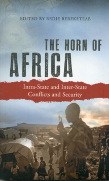 The Horn of Africa : Intra-State and Inter-State Conflicts and Security, Hardback Book The Horn of Africa : Intra-State and Inter-State Conflicts and Security, Hardback Book