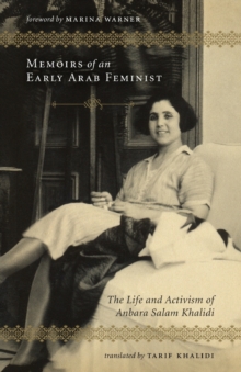 Memoirs of an Early Arab Feminist : The Life and Activism of Anbara Salam Khalidi, Paperback Book Memoirs of an Early Arab Feminist : The Life and Activism of Anbara Salam Khalidi, Paperback Book