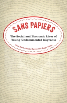 Sans Papiers : The Social and Economic Lives of Young Undocumented Migrants