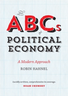 The ABCs of Political Economy : A Modern Approach, Paperback Book The ABCs of Political Economy : A Modern Approach, Paperback Book