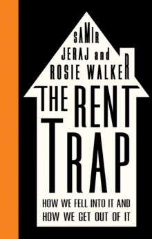 The Rent Trap : How we Fell into It and How we Get Out of It, Paperback Book The Rent Trap : How we Fell into It and How we Get Out of It, Paperback Book
