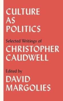 Culture as Politics : Selected Writings, Paperback / softback Book Culture as Politics : Selected Writings, Paperback / softback Book