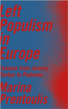 Left Populism in Europe : Lessons from Jeremy Corbyn to Podemos