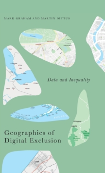 Geographies of Digital Exclusion : Data and Inequality