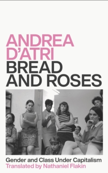 Bread and Roses : Gender and Class Under Capitalism