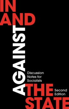 In and Against the State : Discussion Notes for Socialists