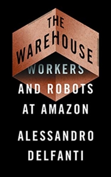 The Warehouse : Workers and Robots at Amazon