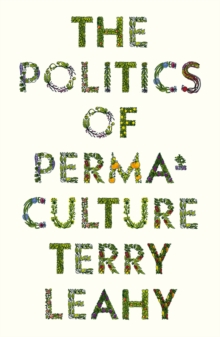 The Politics of Permaculture