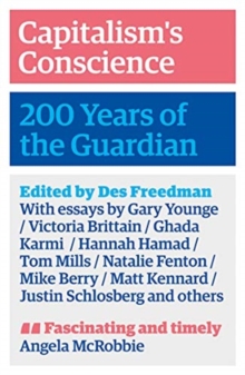 Capitalism's Conscience : 200 Years of the Guardian