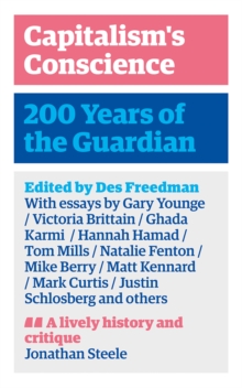 Capitalism's Conscience : 200 Years of the Guardian