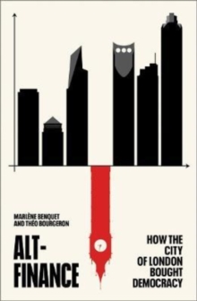 Alt-Finance : How the City of London Bought Democracy