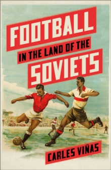 Football in the Land of the Soviets