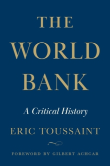 The World Bank : A Critical History