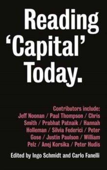 Reading 'Capital' Today : Marx after 150 Years, Paperback / softback Book Reading 'Capital' Today : Marx after 150 Years, Paperback / softback Book