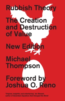 Rubbish Theory : The Creation and Destruction of Value - New Edition, Paperback / softback Book Rubbish Theory : The Creation and Destruction of Value - New Edition, Paperback / softback Book