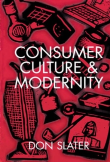 Consumer Culture and Modernity, Paperback / softback Book Consumer Culture and Modernity, Paperback / softback Book