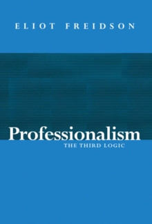 Professionalism : The Third Logic