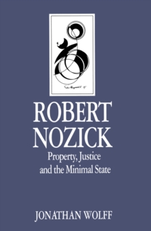 Robert Nozick : Property, Justice And The Minimal State