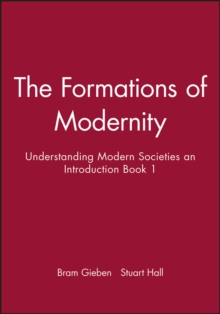 The Formations of Modernity : Understanding Modern Societies an Introduction Book 1