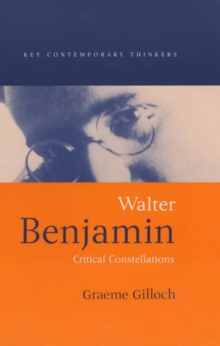 Walter Benjamin : Critical Constellations, Hardback Book Walter Benjamin : Critical Constellations, Hardback Book